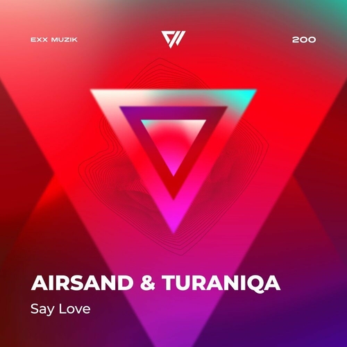 Airsand & TuraniQa - Say Love [EXX200]